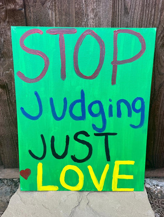 Stop Judging Just Love (16x20 Original)